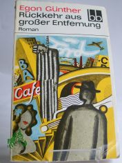 R�ckkehr aus grosser Entfernung : Roman / Egon G�nther