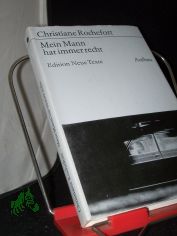 Mein Mann hat immer recht / Christiane Rochefort. [Aus d. Franz. �bers. von Walter Maria Guggenheimer. Mit e. Nachbemerkung von Harald Hauser]