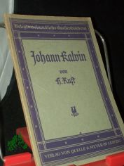 Johann Kalvin / Von Hans Rust