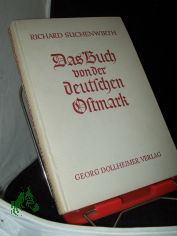 Das Buch von der deutschen Ostmark / Richard Suchenwirth