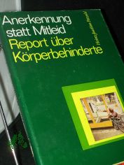 Anerkennung statt Mitleid : Report �ber K�rperbehinderte / Heinz-Joachim Petzold