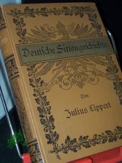 Lippert, Julius: Deutsche Sittengeschichte  Teil 1., Von der Urzeit bis auf Karl den Gro�en