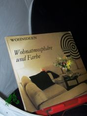 Wohnatmosph�re und Farbe / Lothar Gericke ; Andreas Gericke