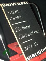 Die blaue Chrysantheme / Karel Capek. [Aus d. Tschech. �bertr. von Grete Ebner-Eschenhaym. Mit e. Skizze von F. C. Weiskopf]
