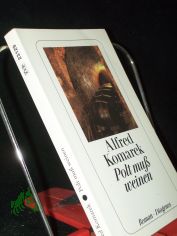 Polt mu� weinen : Roman / Alfred Komarek