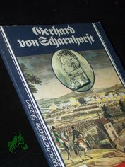 Gerhard von Scharnhorst / Hansj�rgen Usczeck. Bildausw. von Christa Gudzent