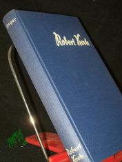 Robert Koch : Roman e. gro�en Lebens / Hellmuth Unger