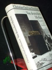 Von deutschen Mythen : R�ckblick und Ausblick / Christian Graf von Krockow