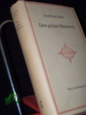 Der gr�ne Heinrich : Roman / Gottfried Keller. [Mit e. Nachw. von Joachim M�ller]