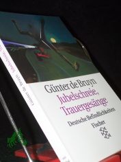 Jubelschreie, Trauerges�nge : deutsche Befindlichkeiten / G�nter de Bruyn