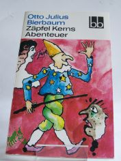 Z�pfel Kerns Abenteuer : e. dt. Kasperlegeschichte / Otto Julius Bierbaum