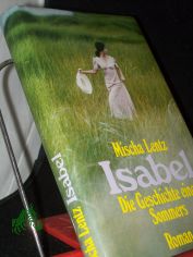 Isabel : die Geschichte eines Sommers ; Roman / Mischa Lentz