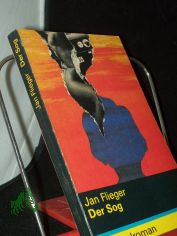 Der Sog : Kriminalroman / Jan Flieger