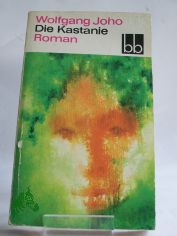 Die Kastanie : Roman / Wolfgang Joho