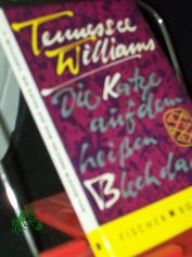 Die Katze auf dem hei�en Blechdach Die t�towierte Rose 2 Theaterst�cke / Tennesse Williams. [Aus d. Amerik. �bertr. v. Hans Sahl ; Berthold Viertel]