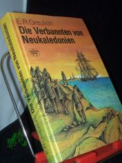 Die Verbannten von Neukaledonien / E. R. Greulich