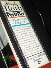 Perlefter : Fragm. u. Feuilletons aus d. Berliner Nachlass / Joseph Roth. [Hrsg. von Friedemann Berger]