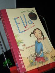 Ella in der Schule / Timo Parvela. Aus dem Finn. von Anu und Nina Stohner. Mit Bildern von Sabine Wilharm