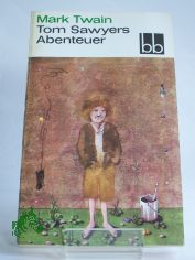 Tom Sawyers Abenteuer / Mark Twain. Aus d. Amerikan. �bers. von Lore Kr�ger