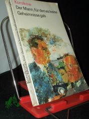 Der Mann, f�r den es keine Geheimnisse gab : Richard Sorge in Tokio / Juri Korolkow. [Aus d. Russ. von Otto Braun]