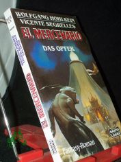 Hohlbein, Wolfgang: El mercenario  Teil: Das Opfer : Fantasy-Roman