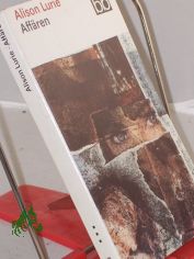 Aff�ren : eine transatlantische Liebesgeschichte / Alison Lurie. Dt. von Otto Bayer
