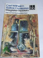 Magister R�sslein : 4 romant. M�rchen / Carl Wilhelm Salice Contessa