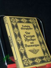 Der Herrgottschnitzer von Ammergau : Eine Hochlandsgeschichte / Ludwig Ganghofer. Ill. von Hugo Engl