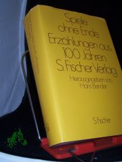 Spiele ohne Ende : Erz�hlungen aus 100 Jahren S.-Fischer-Verlag / ausgew. von Hans Bender