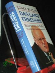 Das Land erneuern : Reden zur Lage der Nation / Roman Herzog. Hrsg. von Manfred Bissinger