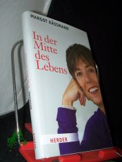 In der Mitte des Lebens / Margot K��mann