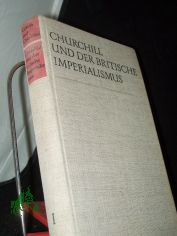 Weil, Ursula: Churchill und der britische Imperialismus  Teil: Bd. 1