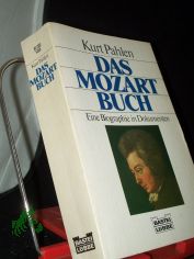 Das Mozart-Buch : eine Biographie in Dokumenten / Kurt Pahlen