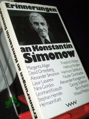Erinnerungen an Konstantin Simonow / Margarita Aliger ... [Die �bers. aus d. Russ. besorgte Christel Markarov. Nachdichtungen: Waldemar Dege]