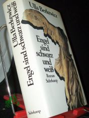 Engel sind schwarz und weiss : Roman / Ulla Berkewicz