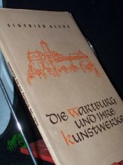 Die Wartburg und ihre Kunstwerke / Sigfried Asche