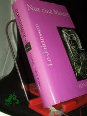 Nur eine Mutter : Roman / Ivar Lo-Johansson. [Aus d. Schwed. �bers. von Wolfgang Sonntag. Nachw. von Kurt Batt]