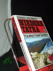 Niedere Tatra : Touristenf�hrer / Zdenko Hochmuth. [Aus d. Slowak. von Franti?ek Chorv�t]