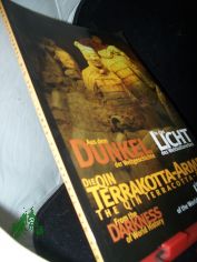 Aus dem Dunkel der Weltgeschichte in das Licht des Weltkulturerbes. Die Qin Terrakotta-Armee