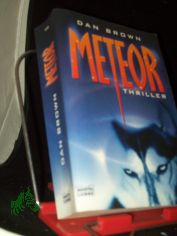 Meteor : Thriller / Dan Brown. Aus dem Amerikan. von Peter A. Schmidt