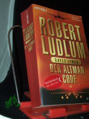 Der Altman-Code : Roman / Robert Ludlum ; Gayle Lynds. Aus dem Amerikan. von Sepp Leeb
