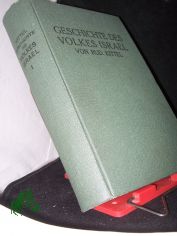 Kittel, Rudolf: Geschichte des Volkes Israel  Teil: Bd. 1., Pal�stina in d. Urzeit; Das Werden d. Volkes; Quellenkunde u. Geschichte d. Zeit bis z. Tode Josuas