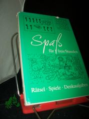Spass f�r freie Stunden : R�tsel, Spiele, Denkaufgaben / W. N. Bolchowitinow; B. I. Koltowoi; I. K. Lagowski