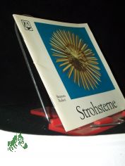 Strohsterne / hrsg. von Marta H�gemann u. Erich Priester. [Fotos: Toni Schneiders. Ill.: Peter Wilhelm; Roland Ruff]