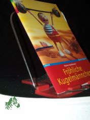 Fr�hliche Kugelm�nnchen : [mit Vorlagen] / Marion Dawidkowski. [Styling und Fotos: Christoph Schmotz]