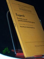 Eugenik : Entstehung u. gesellschaftl. Bedingtheit / von e. Autorenkollektiv unter Leitung von Hans-Martin Dietl