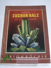 Zucker, Salz und andere Kristalle / Otto Zedlitz