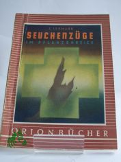 Seuchenz�ge im Pflanzenreich / Ernst Lehmann