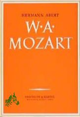 Abert, Hermann: W. A. Mozart  Teil: Reg., F�r beide Teile d. vorliegenden Werkes angefertigt / von Erich Kapst
