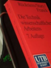 Die Technik wissenschaftlichen Arbeitens : eine praktische Anleitung / Georg R�ckriem ; Joachim Stary ; Norbert Franck